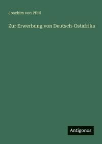 Zur Erwerbung von Deutsch-Ostafrika