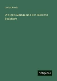 Die Insel Mainau und der Badische Bodensee
