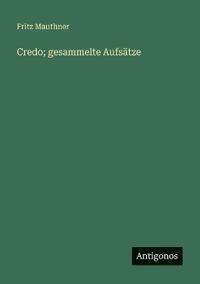 Credo; gesammelte Aufsätze
