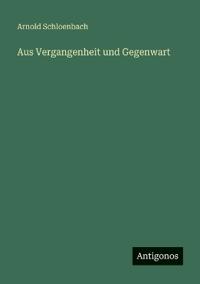 Bokomslag för "Aus Vergangenheit und Gegenwart"