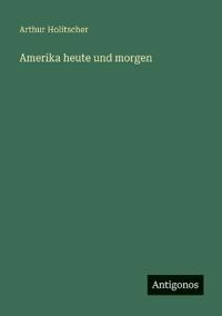 Amerika heute und morgen