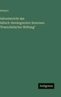 Bokomslag för "Jahresbericht des jüdisch-theologischen Seminars "Fraenckelscher Stiftung""