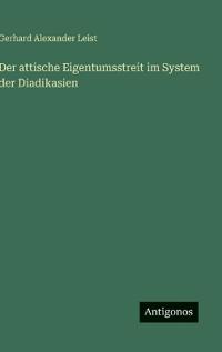 Der attische Eigentumsstreit im System der Diadikasien