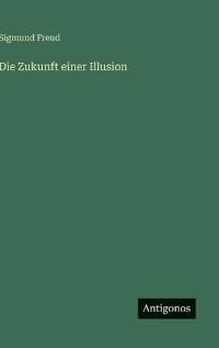 Die Zukunft einer Illusion