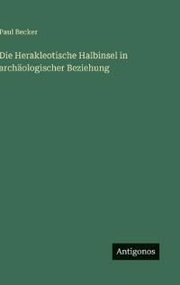 Die Herakleotische Halbinsel in archäologischer Beziehung