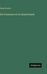 Die Freimaurerei in Deutschland