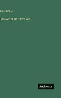 Das Recht der Azteken