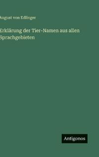 Bokomslag för "Erklärung der Tier-Namen aus allen Sprachgebieten"