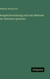 Bokomslag för "Ausgleichsrechnung nach der Methode der kleinsten Quadrate"