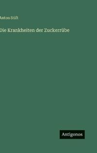 Die Krankheiten der Zuckerrübe
