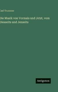 Bokomslag för "Die Musik von Vormals und Jetzt, vom Diesseits und Jenseits"