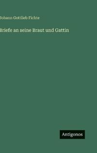 Briefe an seine Braut und Gattin