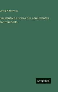 Das deutsche Drama des neunzehnten Jahrhunderts