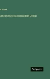 Eine Dienstreise nach dem Orient