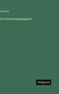 Die Amazonaspapageien