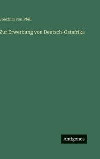 Zur Erwerbung von Deutsch-Ostafrika