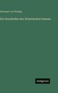 Die Geschichte des Atlantischen Ozeans