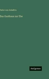 Das Gasthaus zur Ehe