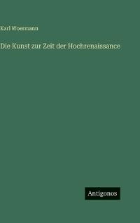 Die Kunst zur Zeit der Hochrenaissance