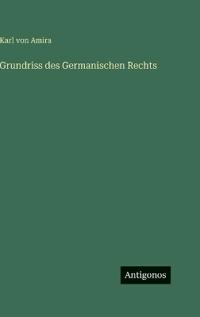 Grundriss des Germanischen Rechts