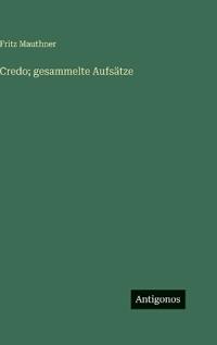 Credo; gesammelte Aufsätze