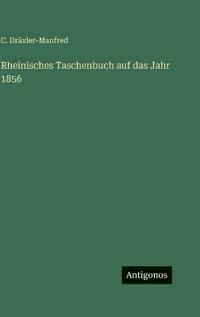 Bokomslag för "Rheinisches Taschenbuch auf das Jahr 1856"