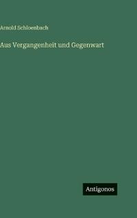 Bokomslag för "Aus Vergangenheit und Gegenwart"