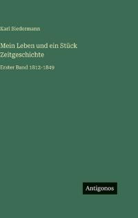 Mein Leben und ein Stück Zeitgeschichte
