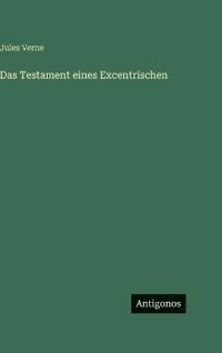 Das Testament eines Excentrischen