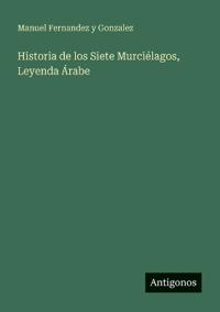 Kirjan kansi "Historia de los Siete Murciélagos, Leyenda Árabe"