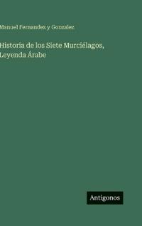 Kirjan kansi "Historia de los Siete Murciélagos, Leyenda Árabe"