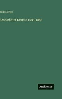 Kronstädter Drucke 1535-1886