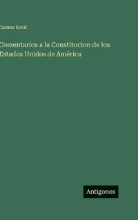 Comentarios a la Constitucion de los Estados Unidos de América