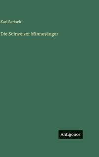 Die Schweizer Minnesänger