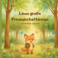 Linos große Freundschaftsreise