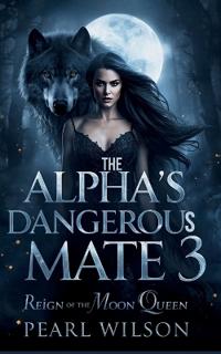 The Alpha's Dangerous Mate 3