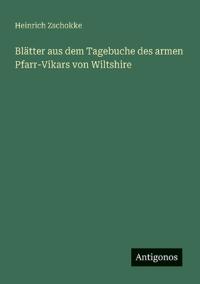 Bokomslag för "Blätter aus dem Tagebuche des armen Pfarr-Vikars von Wiltshire"
