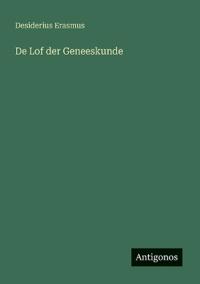 De Lof der Geneeskunde