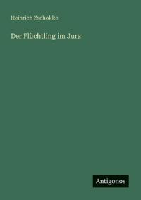 Der Flüchtling im Jura