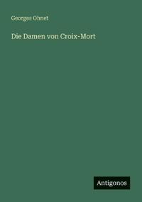 Die Damen von Croix-Mort