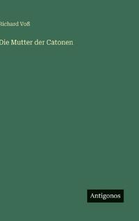 Die Mutter der Catonen