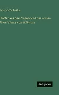 Blätter aus dem Tagebuche des armen Pfarr-Vikars von Wiltshire