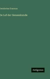 De Lof der Geneeskunde