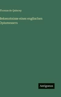 Bekenntnisse eines englischen Opiumessers