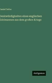 Denkwürdigkeiten eines englischen Edelmannes aus dem großen Kriege