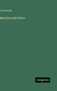 Babylon und Ninive