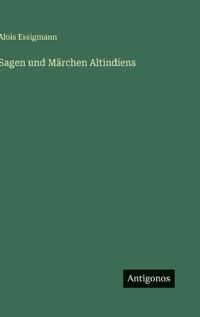 Sagen und Märchen Altindiens