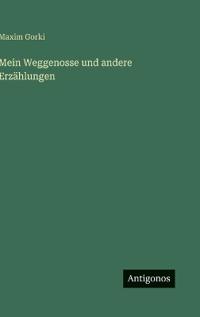 Mein Weggenosse und andere Erzählungen