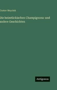 Die heimtückischen Champignons