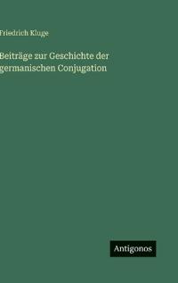 Beiträge zur Geschichte der germanischen Conjugation